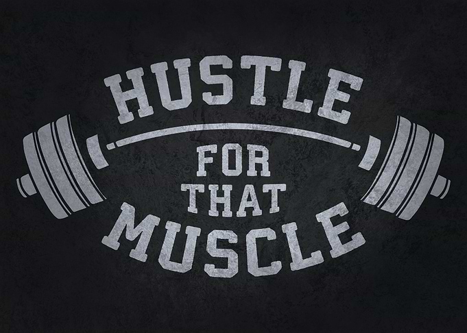 Hustle For That Muscle