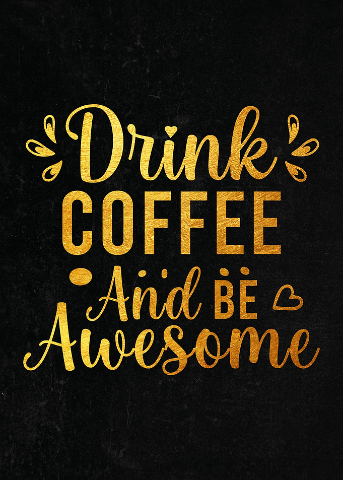 Drink coffee