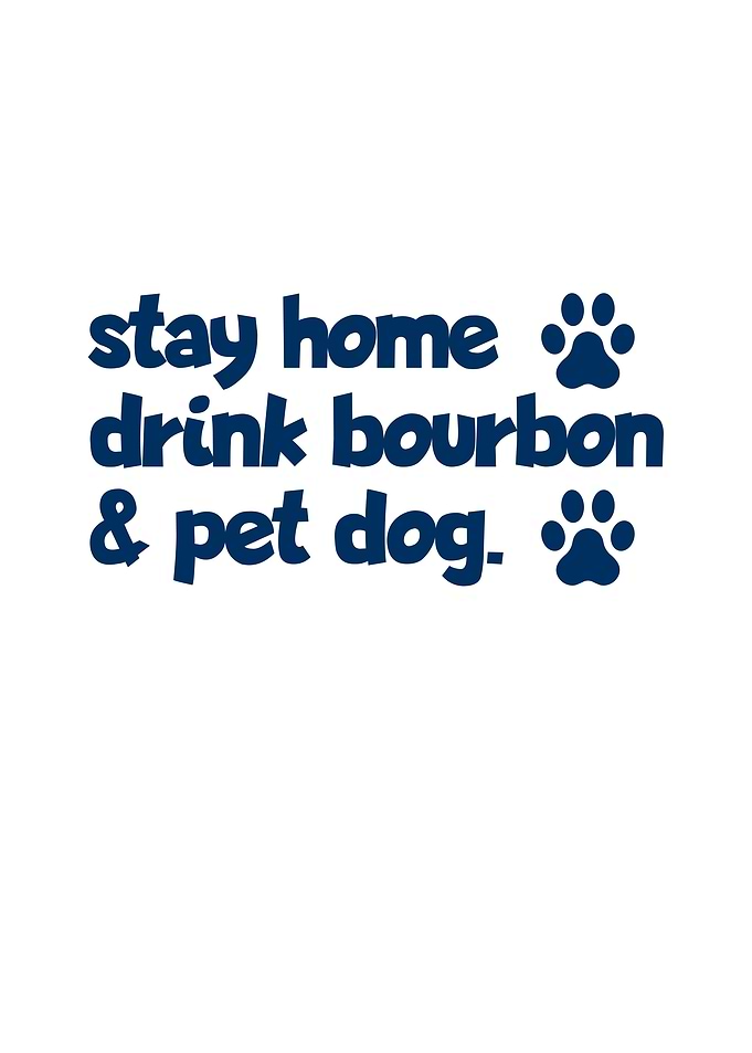 Stay Home Drink Bourbon