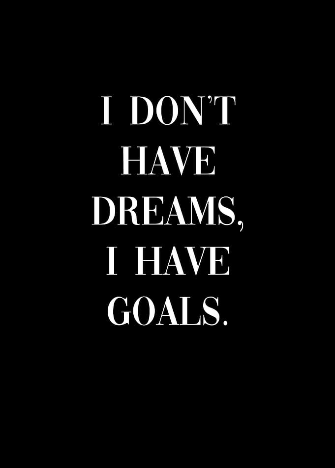 I Have Goals