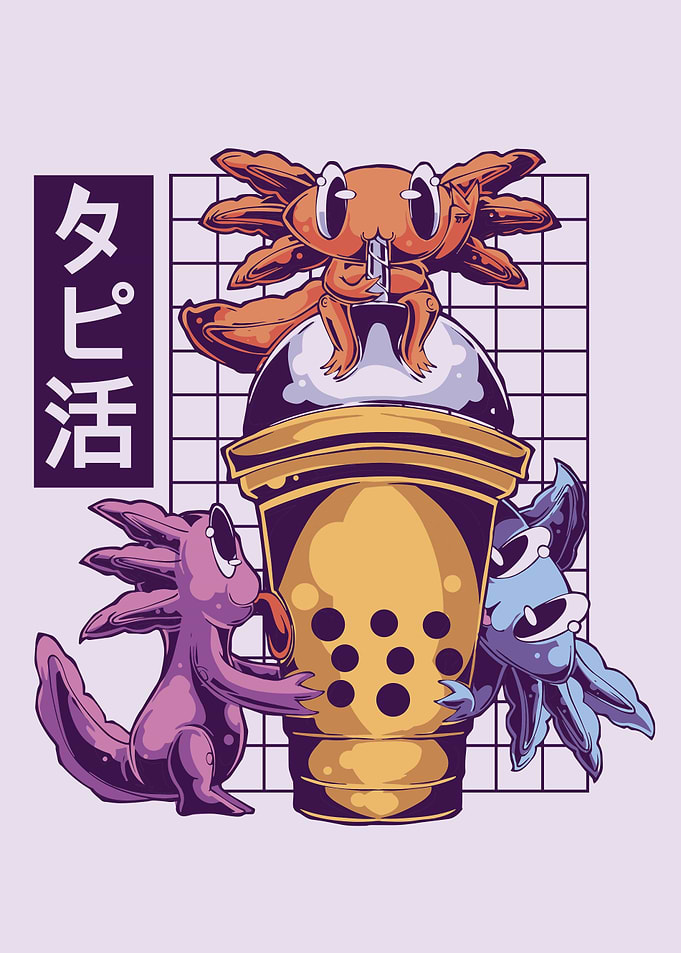 Bubble tea and axolotls