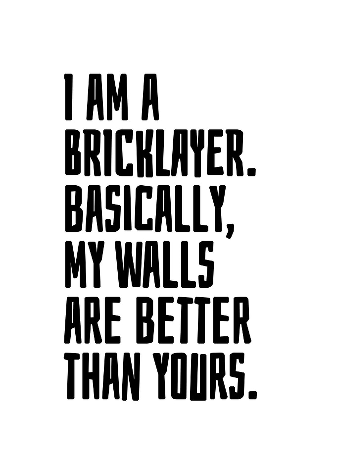 I am a bricklayer