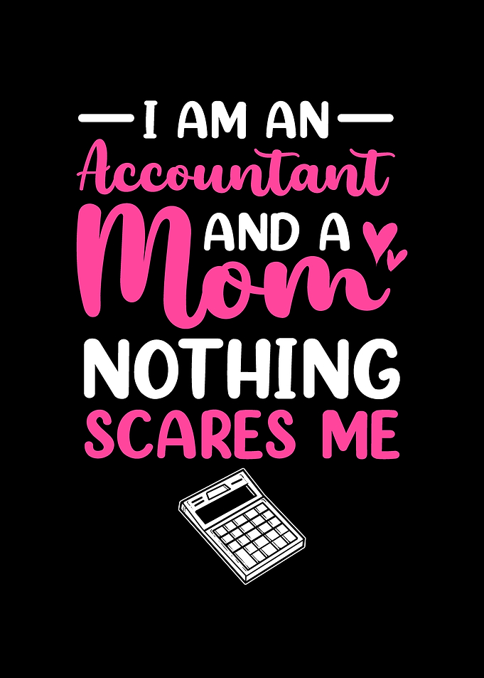 I Am Accountant And A Mom