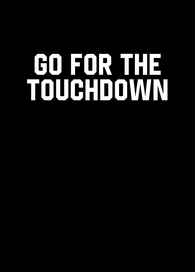 Go For The Touchdown