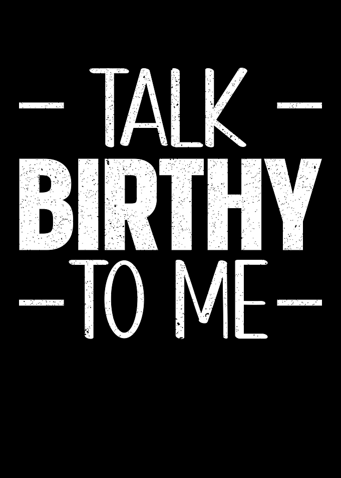 Talk Birthy To Me Doula