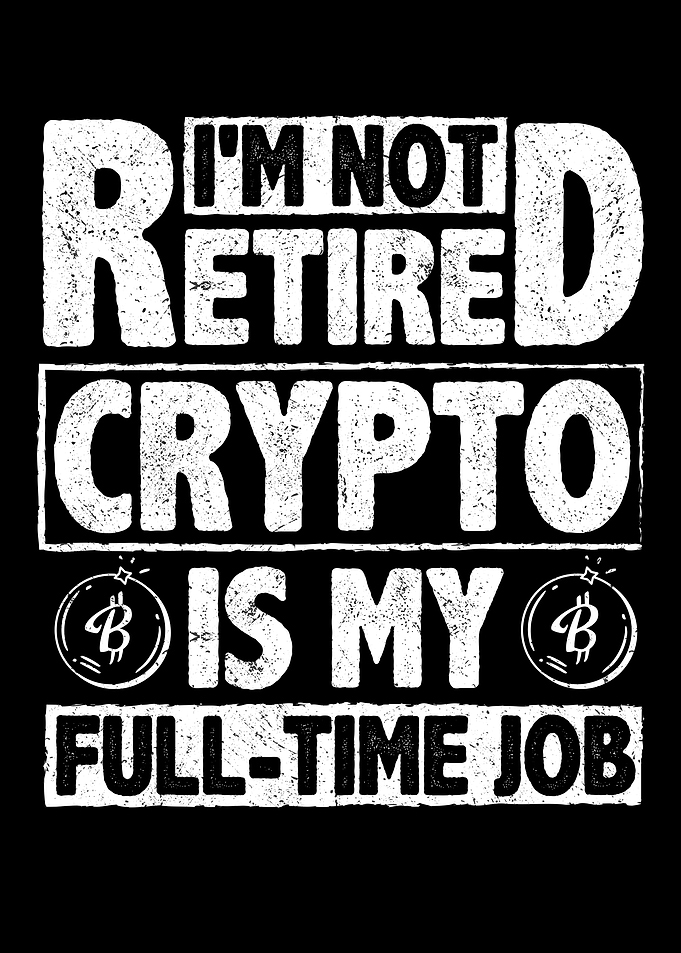 Crypto Is My Fulltime Job