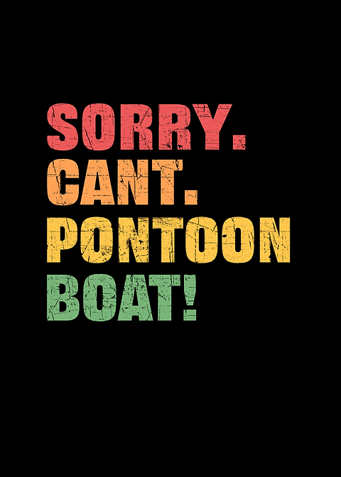 Sorry Cant Pontoon