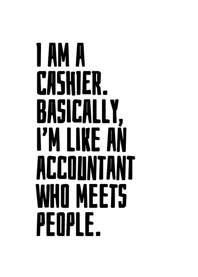 I am a cashier