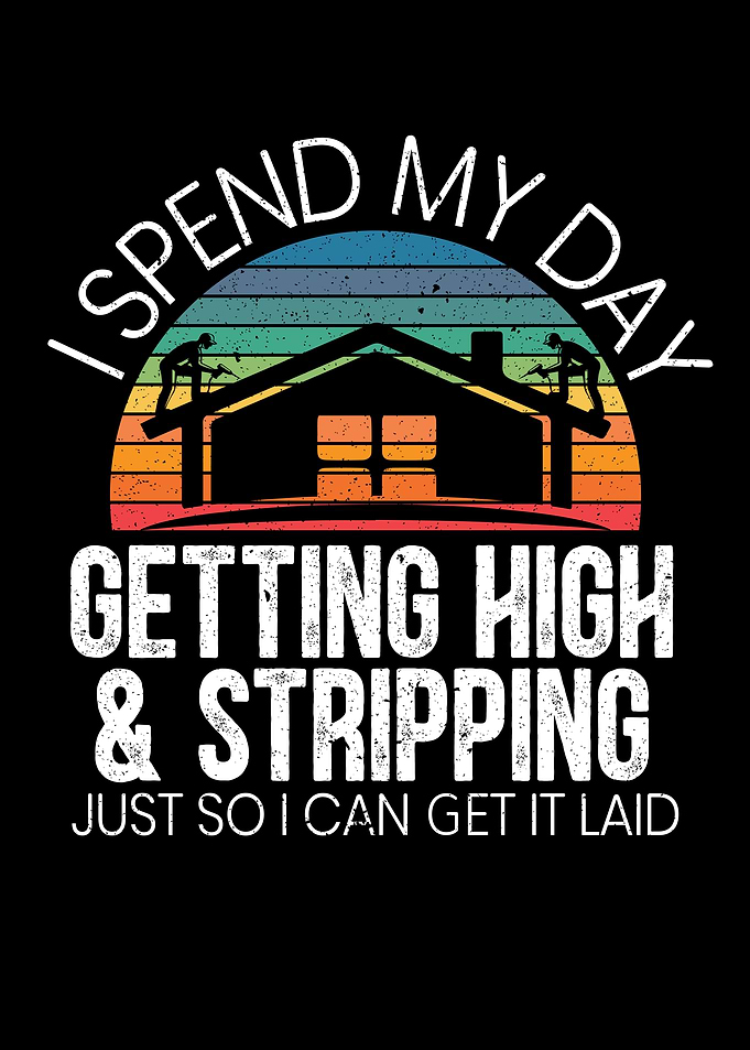 I Spend My Day GettingRoof