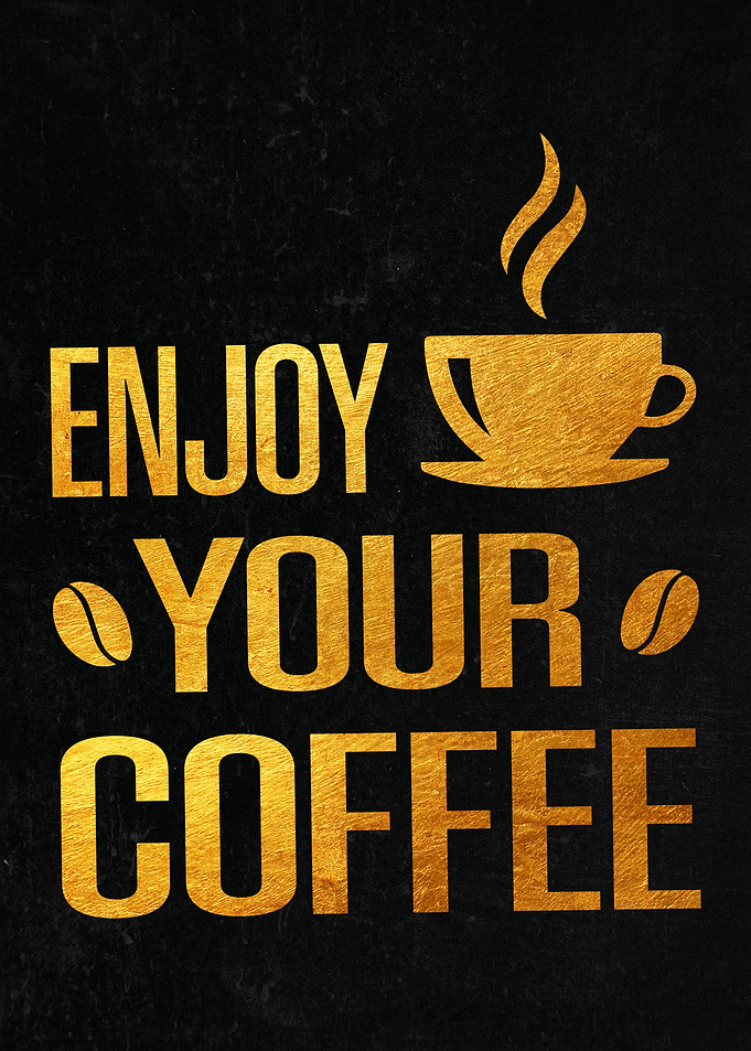 Enjoy Your Coffee