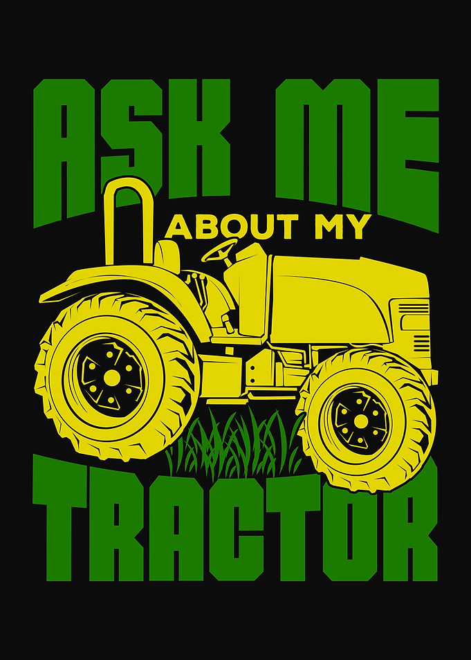 Ask Me About My Tractor