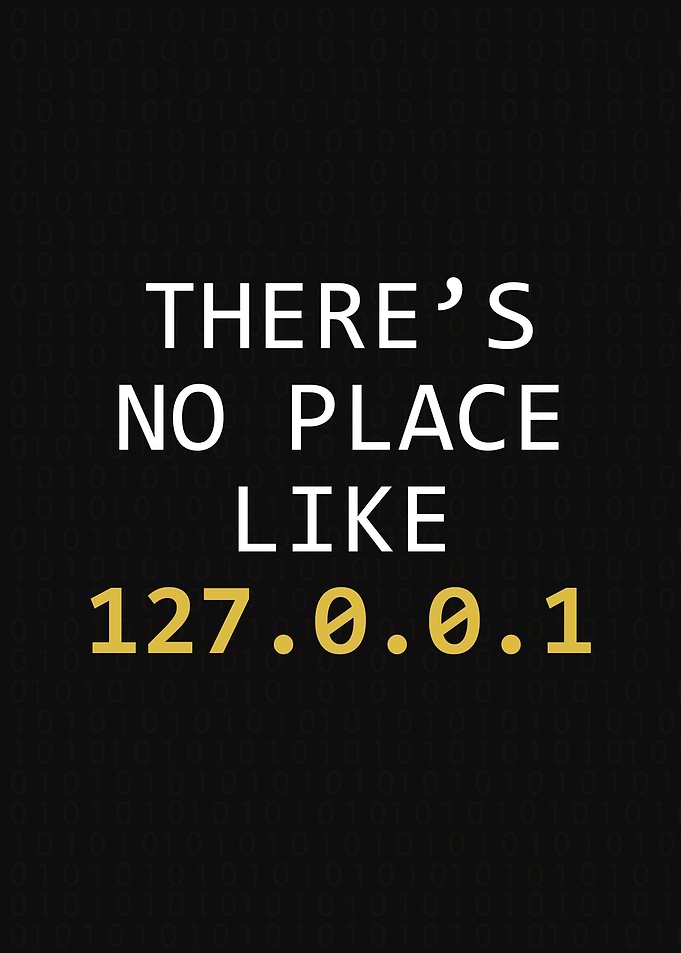 NO PLACE LIKE 127 0 0 1