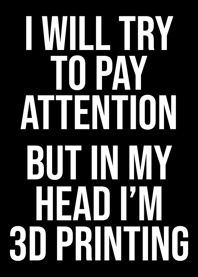 3D Printing in My Head 3d