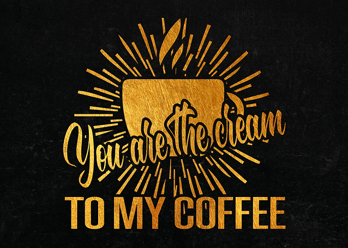 You Are The Cream To
