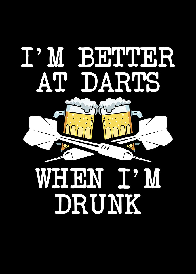 I am better at darts with