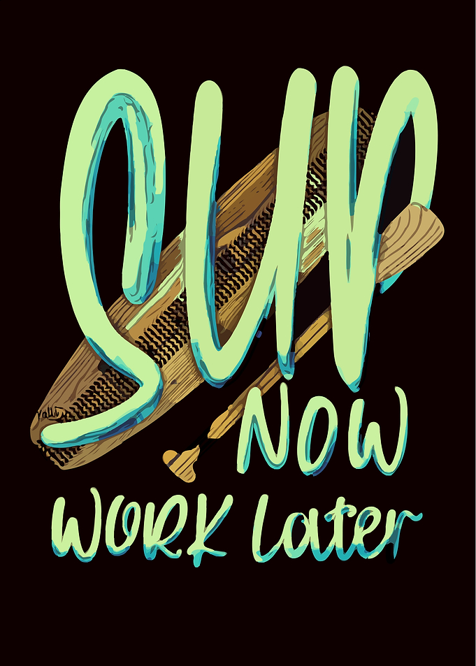 SUP Now Work Later WallArt