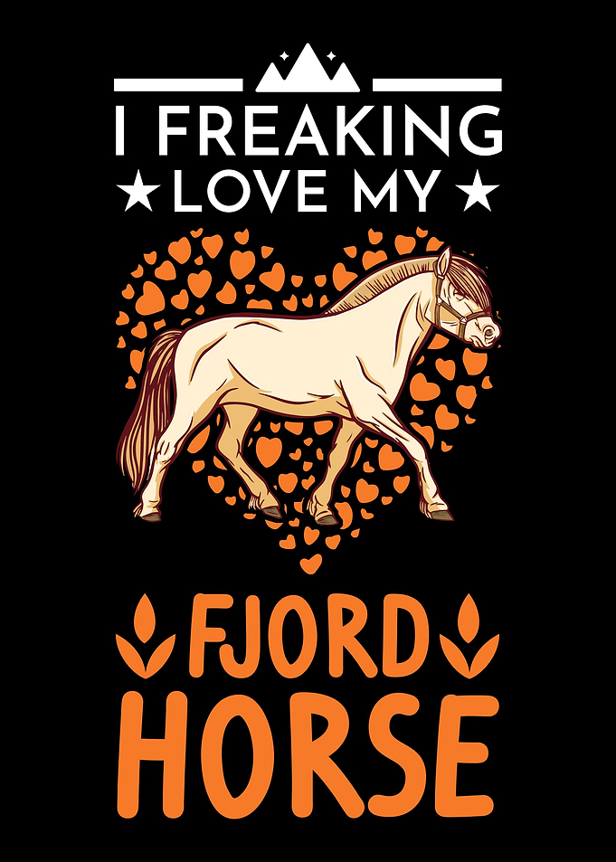 I Freaking Love My Fjord H