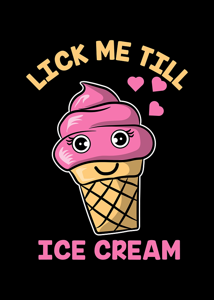 Lick Me Till Ice Cream