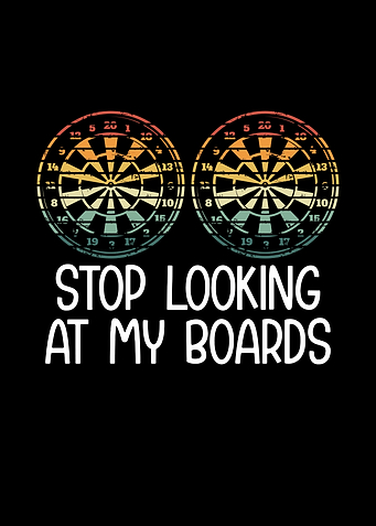 Stop looking at my boards