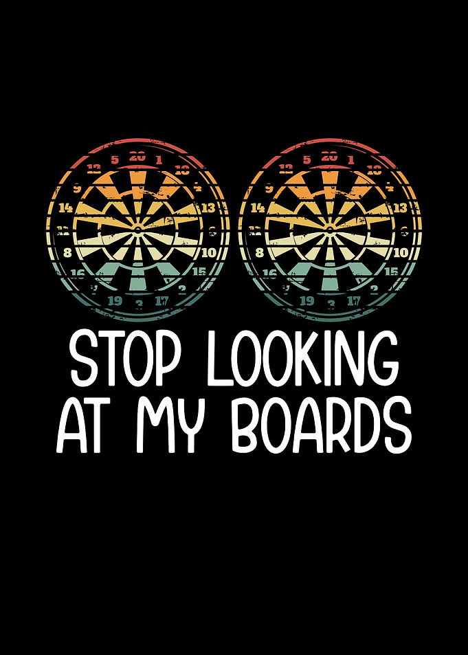 Stop looking at my boards
