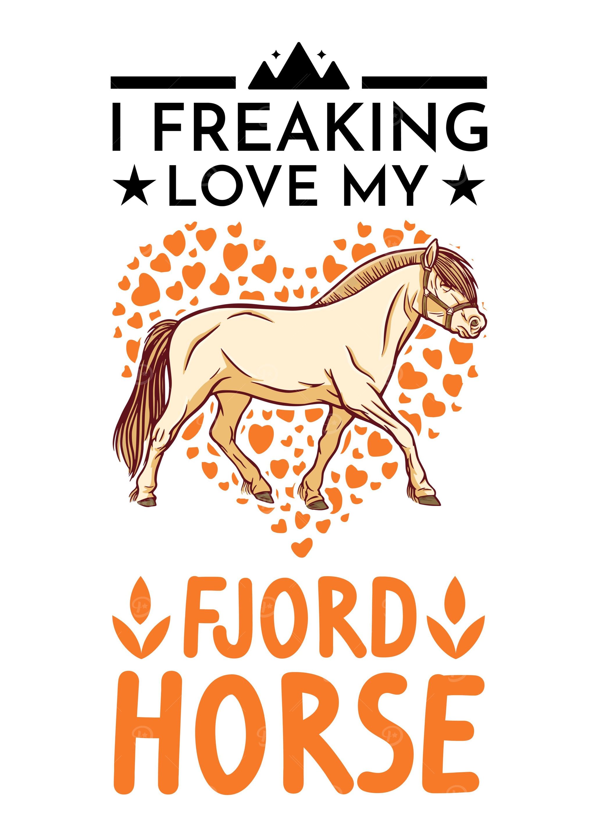 I Freaking Love My Fjord H