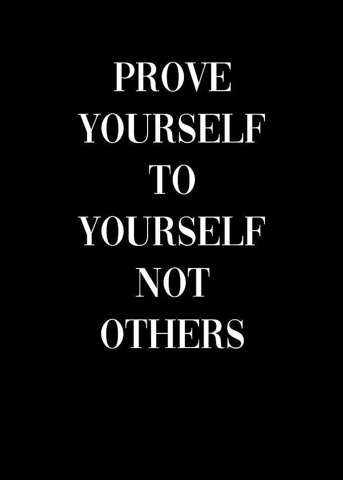 Prove Yourself to Yourself