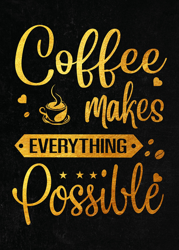 Coffee Makes Everything