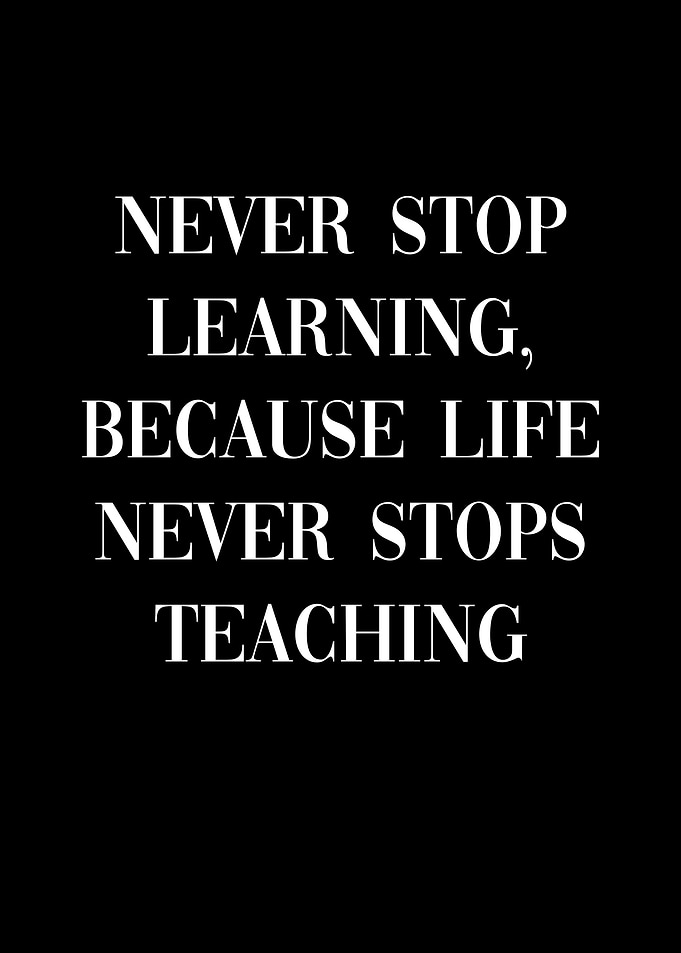 Never Stop Learning