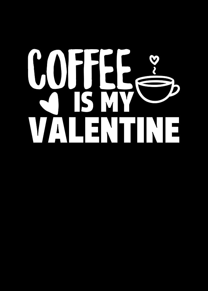 Coffee is My Valentine
