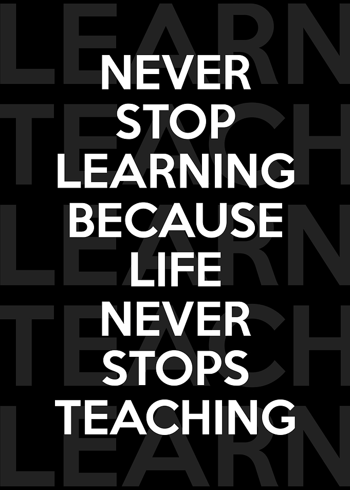 Never Stop Learning