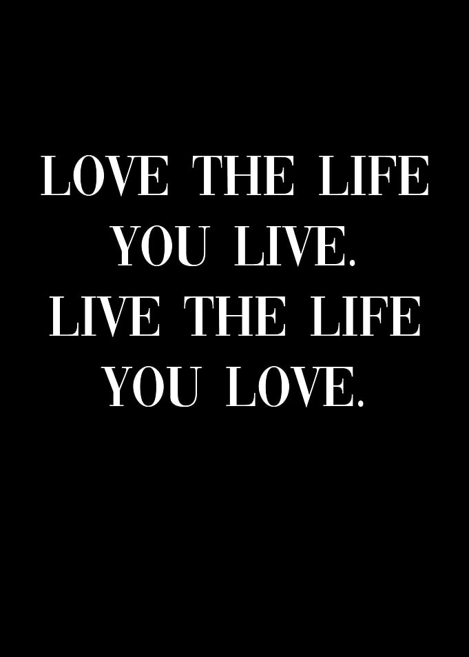 Love the Life You Live