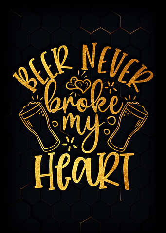 Beer never broke my heart