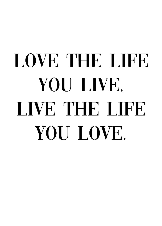 Love the Life You Live
