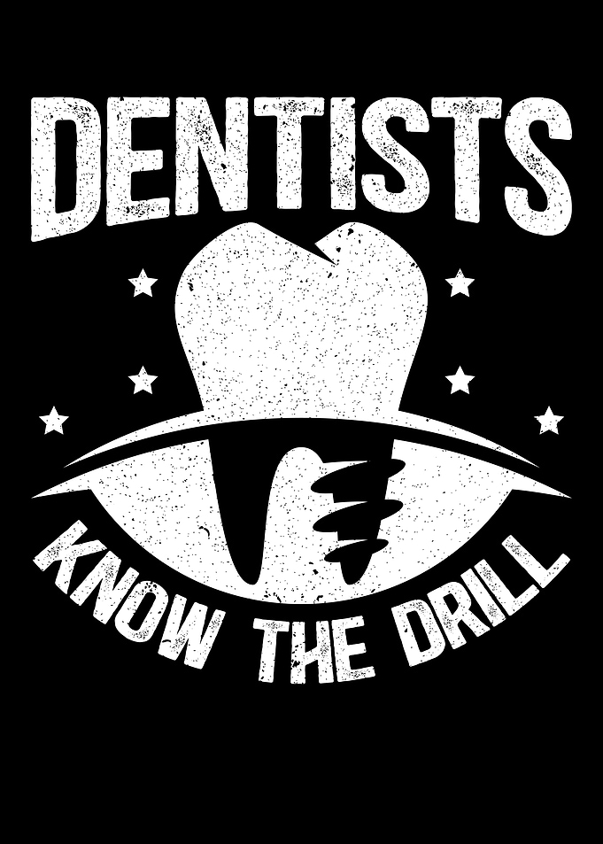 Dentists Know The Drill