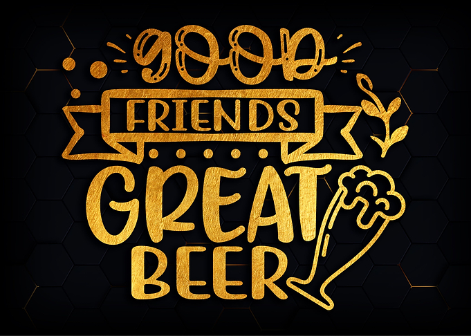 Good friends great beer
