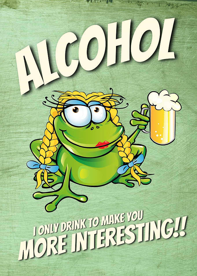I only drink alcohol