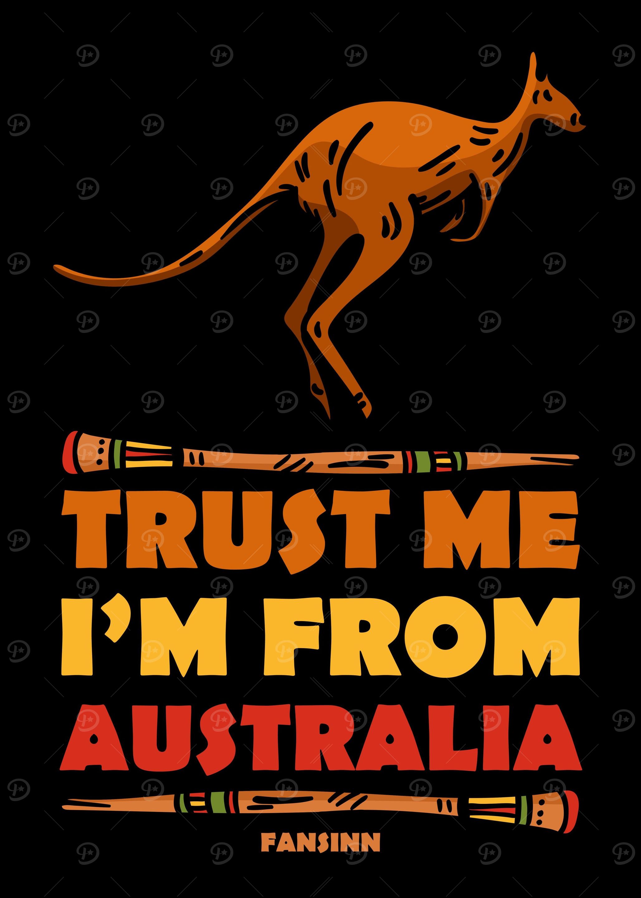 Trust Me Im From Australi