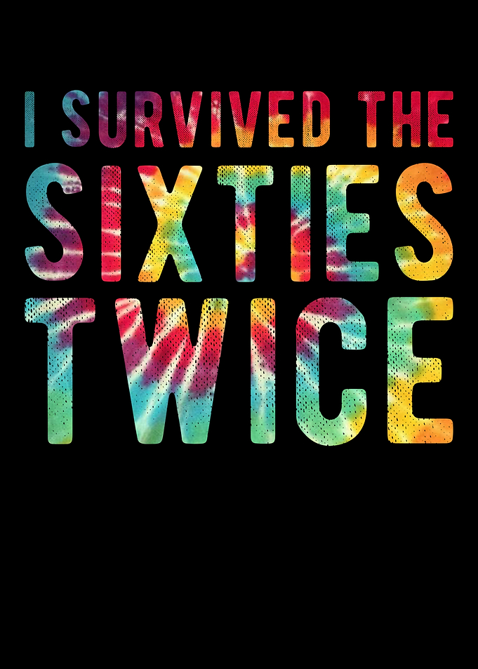 I Survived The 60s Twice