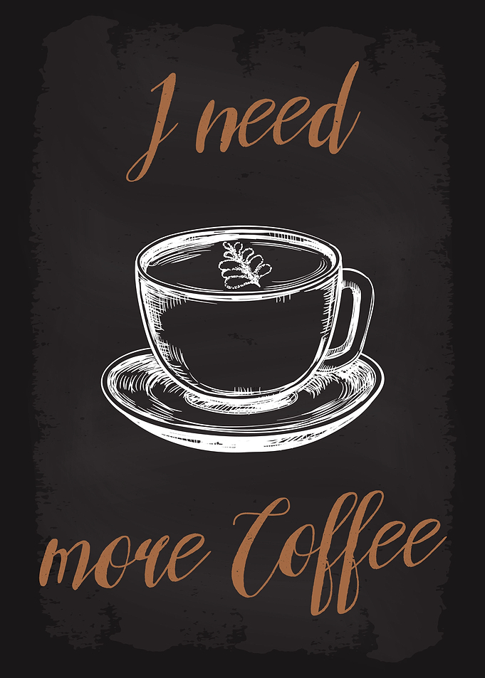 I need more Coffee