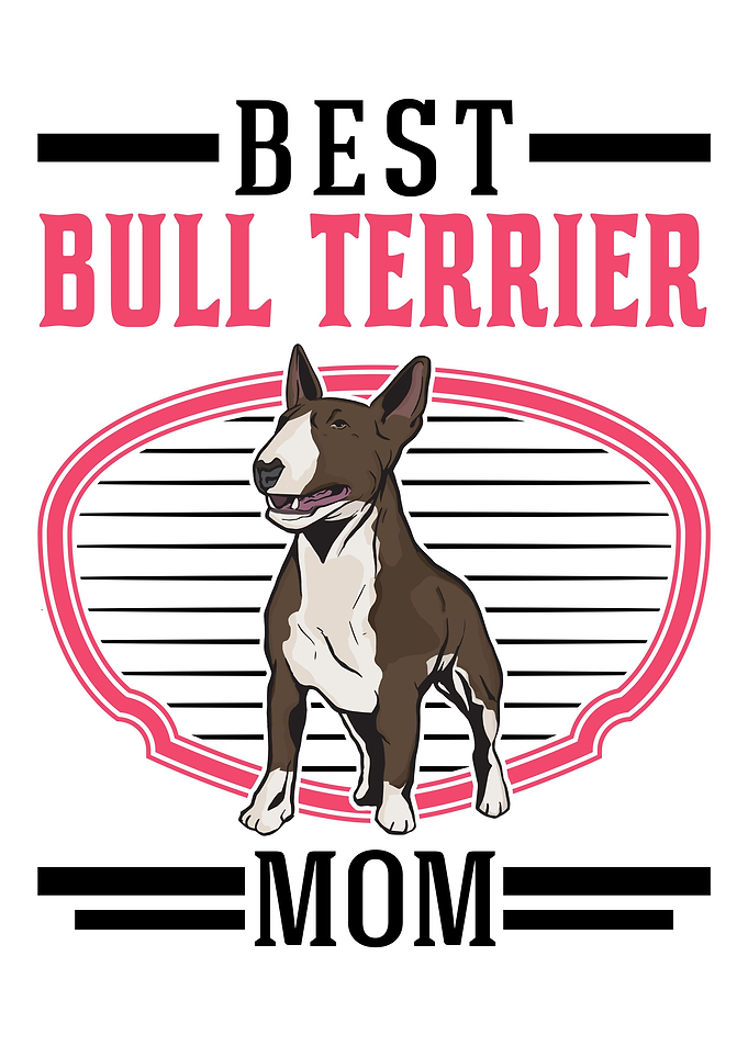 Best Bull Terrier Mom