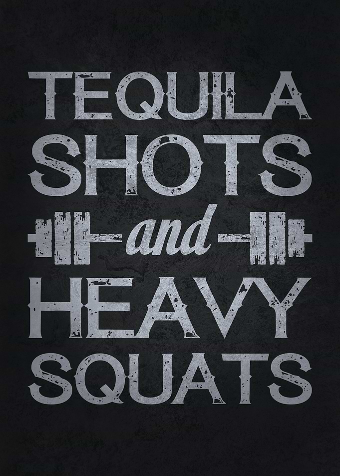 Tequila Shots and Squats