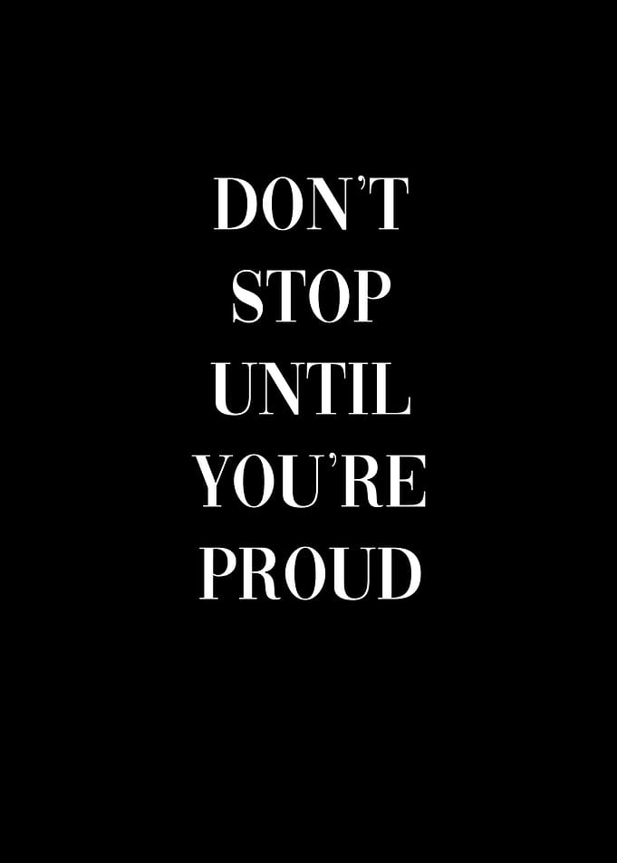 Dont stop until Proud