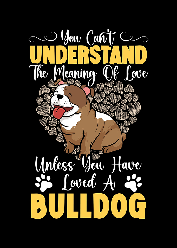 You Have Loved A Bulldog