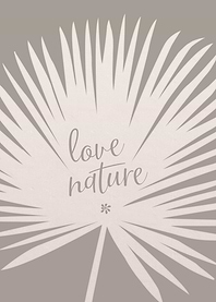 Love nature brown design