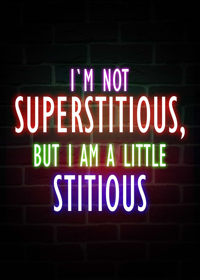 Superstitious Neon Quote