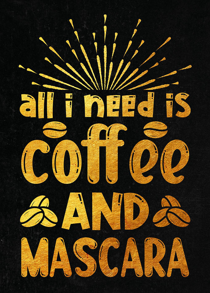 All I Need Is Coffee