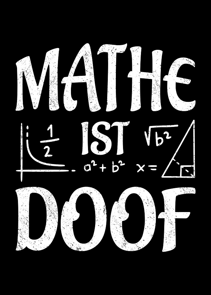 Mathe ist doof Math design