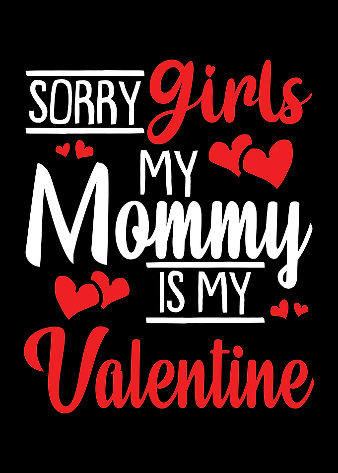 Sorry Girls My Mommy is My
