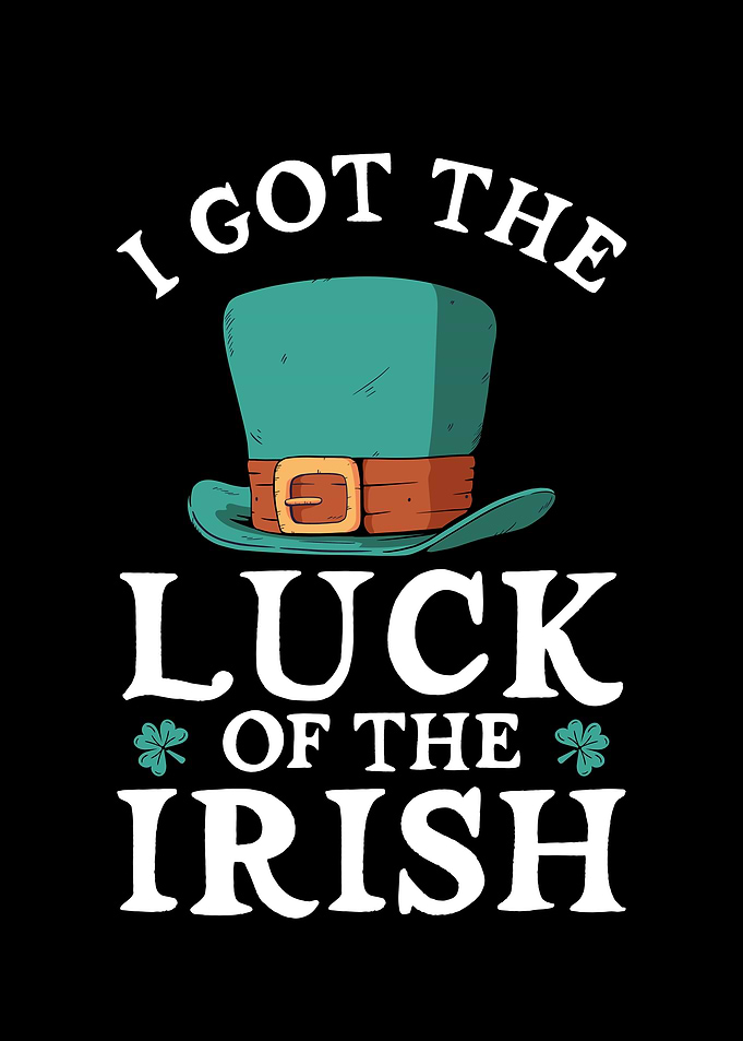I got the luck of the
