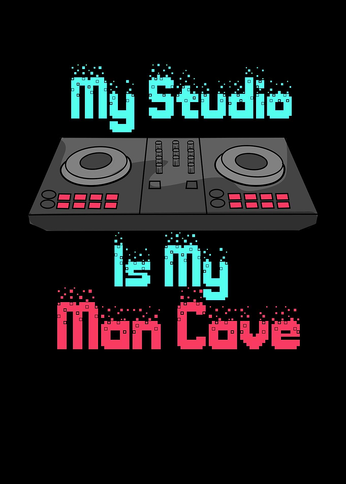 My Studio Is My Man Cave